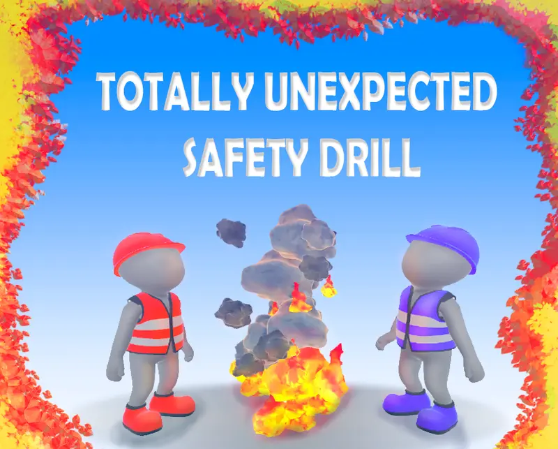 Totally Unexpected Safety Drill